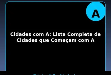 Cidades com A: Lista Completa de Cidades que Começam com A