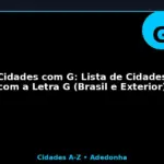 Cidades com G: Lista de Cidades com a Letra G (Brasil e Exterior)