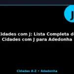 Cidades com J: Lista Completa de Cidades com J para Adedonha