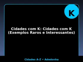 Cidades com K: Cidades com K (Exemplos Raros e Interessantes)