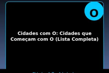 Cidades com O: Cidades que Começam com O (Lista Completa)