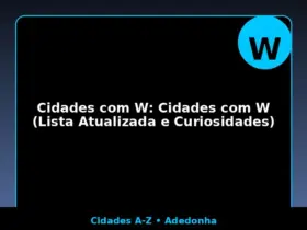 Cidades com W: Cidades com W (Lista Atualizada e Curiosidades)