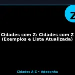 Cidades com Z: Cidades com Z (Exemplos e Lista Atualizada)