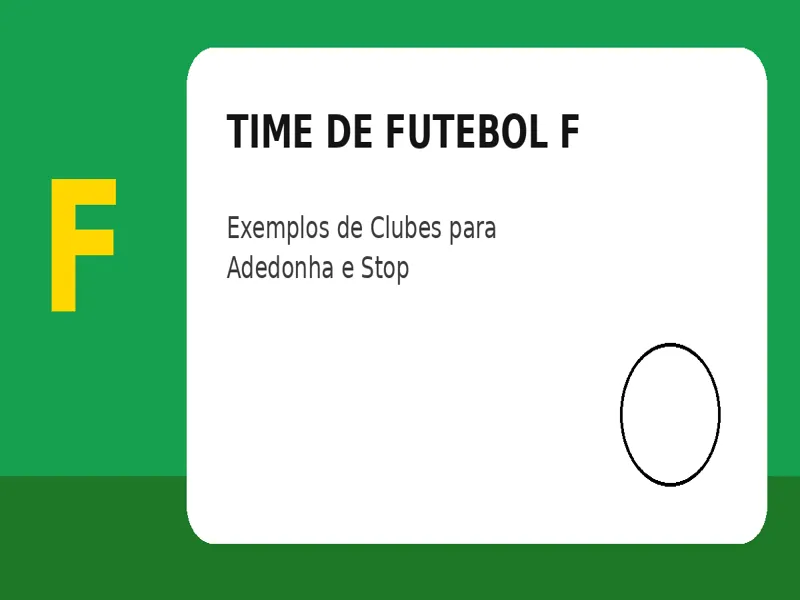Time de Futebol com F: Exemplos de Clubes para Adedonha e Stop