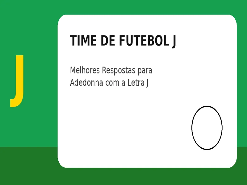 Time de Futebol com J: Melhores Respostas para Adedonha com a Letra J