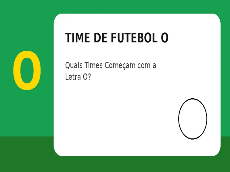 Time de Futebol com O: Quais Times Começam com a Letra O?