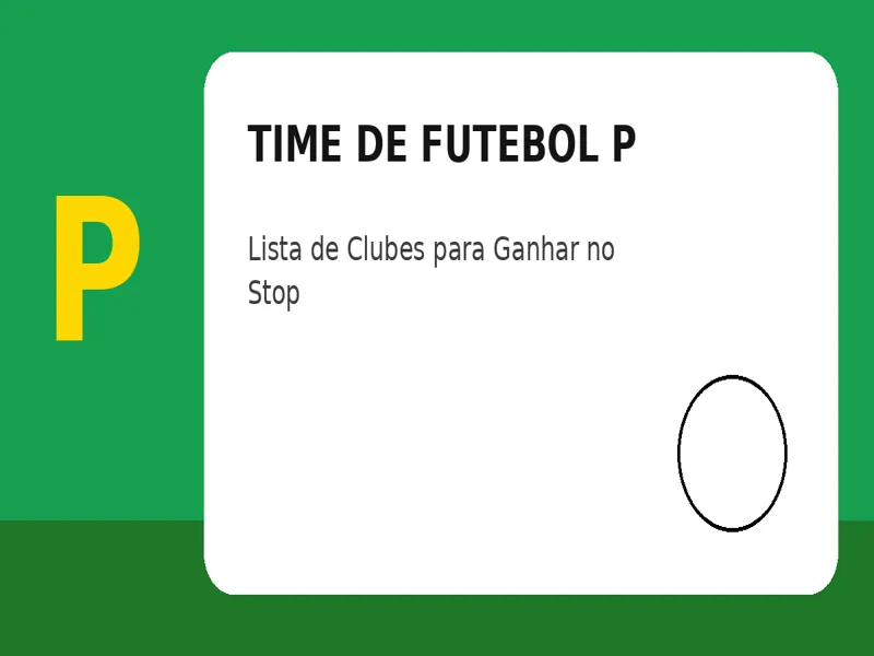 Time de Futebol com P: Lista de Clubes para Ganhar no Stop
