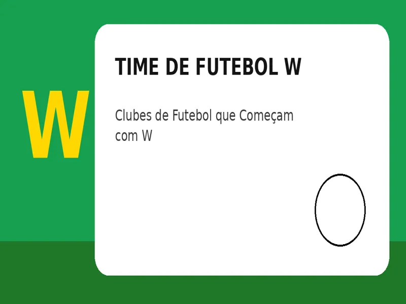 Time de Futebol com W: Clubes de Futebol que Começam com W